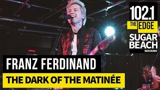 Franz Ferdinand  The Dark of the Matinée Live at the Edge [upl. by Blader]