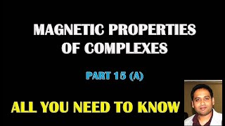 PART 15A MAGNETIC PROPERTIES OF COMPLEXES FOR CSIR NETGATEIIT JAM [upl. by Hgieleak]