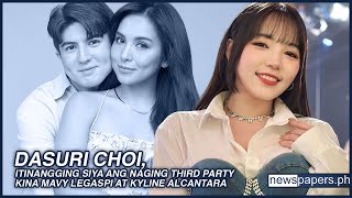 Dasuri Choi Itinangging Siya Ang Naging Third Party Kina Mavy Legaspi At Kyline Alcantara [upl. by Chen153]