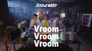 Snow Man「Vroom Vroom Vroom」Music Video  Hikaru Iwamoto  Tatsuya Fukazawa Ryota Miyadate [upl. by Annauqal]