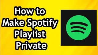 How to Make a Spotify Playlist Private In 2024 [upl. by Suolevram]