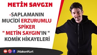 Saplamanın mucidi ERZURUMLU SPİKER quotMetin Saygınquot kendisini ve ŞEMSETTİN BEYi anlattı [upl. by Alfredo]