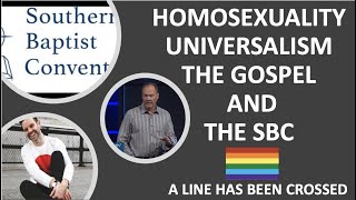 Homosexuality Universalism The Gospel and the SBC [upl. by Leavelle]