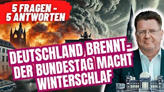 Deutschland brennt  der Bundestag macht Winterschlaf 5 Fragen  5 Antworten [upl. by Gothard]