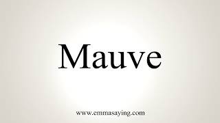 How To Pronounce Mauve [upl. by Adnauqal]