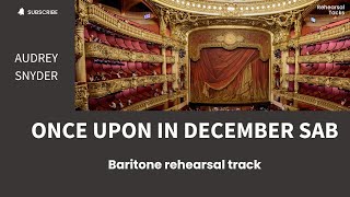 Once upon in December SAB Baritone rehearsal track [upl. by Erodasi]