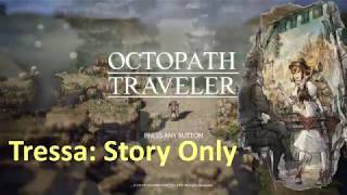 Octopath Traveler  Tressa  Story Only NO BATTLES [upl. by Auric]