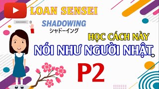 SHADOWING シャドーイング N5  N4 P2 Luyện phản xạ tiếng Nhật như người Nhật [upl. by Aleuqahs760]