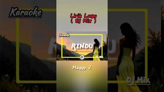 Rindu  Dj Mix Karaoke Lirik Lagu Lawas Meggy Z rindu meggyz [upl. by Atilrac825]