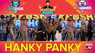 Hanky Panky  Khush Raho Pakistan Instagramers Vs Tick Tockers  Faysal Quraishi [upl. by Nirac]