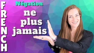 Négation complexe  NE  JAMAIS PLUS  Leçon de français  FRENCH LESSON [upl. by Strong62]