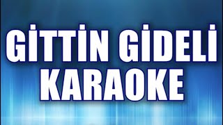 GİTTİN GİDELİ KARAOKE ton Do [upl. by Grimonia]