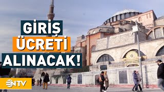 Ayasofya’ya Giriş Ücretli mi Oluyor  NTV [upl. by Laehcor]