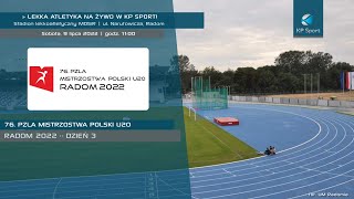 76 PZLA Mistrzostwa Polski U20 w lekkiej atletyce  Radom  LIVE  Dzień 3 9072022 [upl. by Baalbeer]