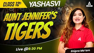 Aunt Jennifers tigers  Class 12 English Flamingo  By Shipra Mishra Maam [upl. by Yenal]