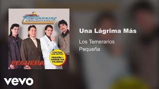 Los Temerarios  Una Lágrima Más Audio [upl. by Itsur]