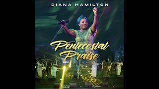 Diana Hamilton quotPENTECOSTAL PRAISEquot Official Live Video [upl. by Brocky]