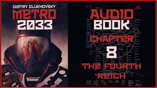 Metro 2033 Audiobook Chapter 8 The Fourth Reich  Post Apocalyptic Novel by Dmitry Glukhovsky [upl. by Lari]