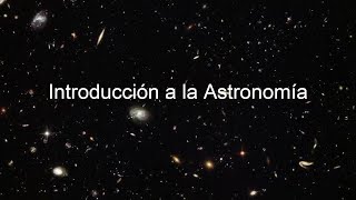 🔭🪐CURSODOCUMENTAL de ASTRONOMÍA clase 1 Introducción a la Astronomía comprenderás esta ciencia [upl. by Murdoch]