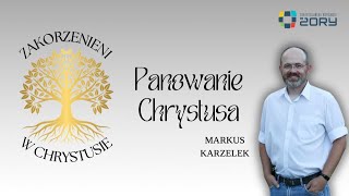 Panowanie Chrystusa  Markus Karzelek  27102024  Chrześcijańska Wspólnota Żory [upl. by Akiemehs111]