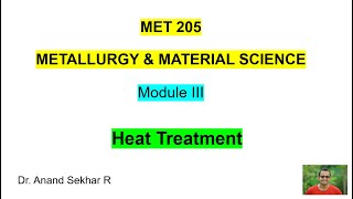 MET 205Metallurgy and Materials ScienceModule IIIHeat Treatment Process [upl. by Bridie]