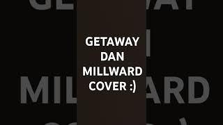 Getaway dan millward cover tmf sobg anime [upl. by Zarah651]