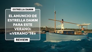 ▷ ANUNCIO de ESTRELLA DAMM 2024  quotVerano 78quot [upl. by Leontina]