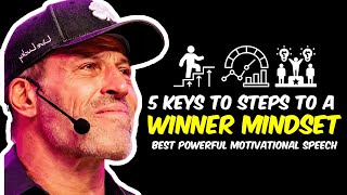 Tony Robbins 5 Key Steps to a Winners Mindset  Achieve Success Now Best Motivational Speech [upl. by Ehttam]