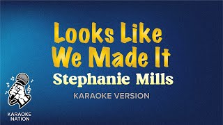 Stephanie Mills  Looks Like We Made It Karaoke Songs with Lyrics [upl. by Irina]