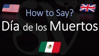 How to Pronounce Día de los Muertos in Spanish amp English [upl. by Savadove60]