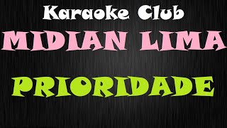 MIDIAN LIMA  PRIORIDADE  KARAOKE [upl. by Wernda975]