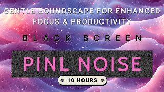 Relax with Pink Noise Gentle Soundscape for Enhanced Focus and Productivity [upl. by Branscum]