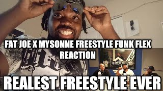 FAT JOE MYSONNE FREESTYLE FUNK FLEX REACTION GREATEST FREESTYLE EVER [upl. by Maroj]