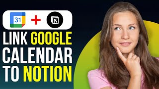 How to Link Notion to Google Calendar  Sync Your Schedule Seamlessly [upl. by Anaerda]