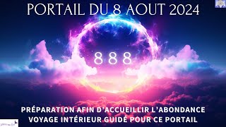 PORTAIL ÉNERGÉTIQUE DU 08082024  888 ÉLÉVATION DE LA CONSCIENCE COLLECTIVE  LIBÉRATION KARMIQUE [upl. by Edsel]