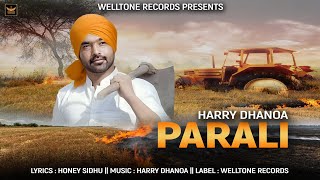 ਪਰਾਲੀ  PARALI  HARRY DHANOA  HONEY SIDHU  LATEST PUNJABI SONG 2023WelltoneRecords [upl. by Charlotta]