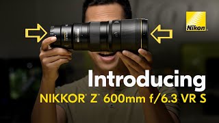 First Look at the new super telephoto NIKKOR Z 600mm f63 VR S  Nikon’s lightest 600mm lens [upl. by Budde]