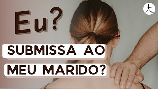 MULHER SUBMISSA  ENTENDA A SUBMISSÃO NO RELACIONAMENTO MARIDO E MULHER │ DR PEDRO ONARI [upl. by Qulllon]