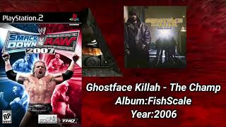 WWE Smackdown VS Raw 2007 SoundtrackGhostface Killah  quotThe Champquot [upl. by Ellerihs452]