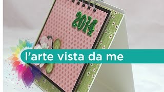 Scrapbooking Tutorial Calendario da tavolo 2014  Lartevistadame [upl. by Bevan]