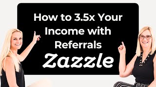 How to 35x Your Zazzle Income with Referrals from Zazzle Expansion Experts Jen and Elke Clarke [upl. by Novihs]