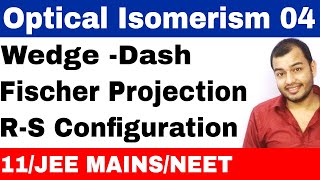 Isomerism 12  Optical Isomers 04  Wedge Dash and Fischer Projections with RS Configurations [upl. by Llertal34]