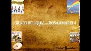 Grupo Reliquia  Rosa Amarela Roda de Samba [upl. by Silyhp815]