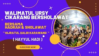 Walimatul ursy Cikarang bersholawat bersama Hadrah Hijrarul qolbi Karawang  HAYYUL HADI [upl. by Silas]