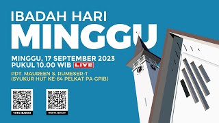 LIVE IBADAH HARI MINGGU  17 SEPTEMBER 2023 PUKUL 1000 WIB SYUKUR HUT KE64 PELKAT PA GPIB [upl. by Alrahc]