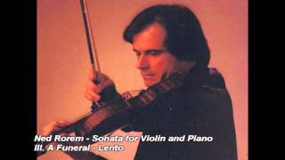 Ned Rorem  Sonata for Violin and Piano performed by Thomas Halpin and Yvar Mikhashoff [upl. by Adniralc885]