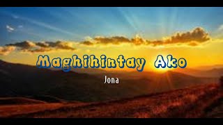 Maghihintay Ako by Jona with Lyrics [upl. by Bekelja]