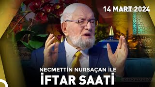 Necmettin Nursaçanla İftar Saati  14 Mart 2024 [upl. by Valerlan157]