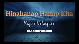 HinahanapHanap Kita  Regine Velasquez  Karaoke Version [upl. by Halladba434]