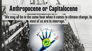 Anthropocene or Capitalocene Capitalism is at its zombie phase [upl. by Rube547]